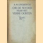 Om de Noord naar het verre Oosten door Anne Morrow Lindbergh