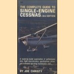 The Complete Guide to Single-Engine Cessnas - 3rd edition door Joe Christy