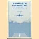 Begrensde horizonten.. De internationale burgerluchtvaartpolitiek van Nederland in het Interbellum door M.L.J. Dierikx