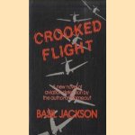 Crooked Flight. A new novel of aviation detection door Basil Jackson