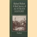 A Brief Survey of Austrian History door Richard Rickett