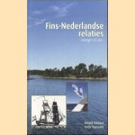 Fins-Nederlands relaties - vroeger en nu door Arnold Pieterse e.a.