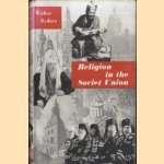 Religion in the Soviet Union door Walter Kolarz