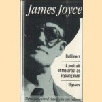 Dubliners; A portrait of the artist as a young man; Ulysses door James Joyce