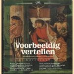 Voorbeeldig vertellen. Middelnederlandse exempelen door F.P. van Oostrom