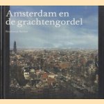 Amsterdam en de grachtengordel door Boudewijn Bakker