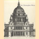 Sir Christopher Wren. An exhibition selected by Kerry Downes at the Whitechapel Art Gallery 9 July -26 September 1982 door Kerry Downes