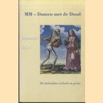 MM - Dansen met de Dood. De dodendans in boek en prent. Memento Mori door Leo Kerssemakers e.a.