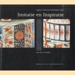 Imitatie en inspiratie van 1650 tot heden. Japanse invloed op Nederlandse kunst door Charlotte van Rappard-Boon