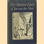 The Olympia epics of Jan van der Noot. A facsimile edition of 'Das Buch Extasis', 'Een cort begryp der XII. boecken Olympiados' and 'Abrege des douze livres Olympiades' door Jan van der Noot