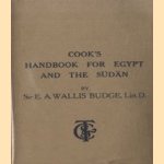 Cook's Handbook for Egypt and the Sudan. With Chapters on Egyptian Archaeology. door Litt. D. Wallis Budge