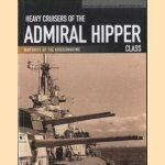 Heavy Cruisers of the Admiral Hipper Class door Gerhard Koop e.a.