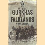 With the Gurkhas in the Falklands. A War Journal
Mike Seear
€ 15,00