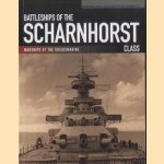 Battleships of the Scharnhorst Class door Gerhard Koop e.a.