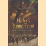 Hitler's Home Front, Memoirs of a Hitler Youth door Don A. Gregory e.a.