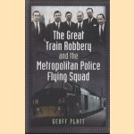 The Great Train Robbery and the Metropolitan Police Flying Squad door Geoff Platt