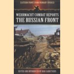 Wehrmacht Combat Reports. The Russian Front door Bob Carruthers