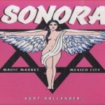 Sonora. Magic Market Mexico City
Kurt Hollander
€ 11,00