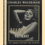 Magie des sexes. Une nouvelle histoire des moeurs
Charles Waldemar
€ 19,00