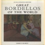 Great Bordellos of the World. An illustrated history door Emmett Murphy