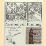 Anatomy of Printing: The Influences of Art and History on Its Design door John Lewis