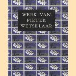 Werk van Pieter Wetselaar door Rudolf E.O. Ekkart