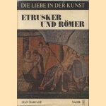 Etrusker und Römer. Die Liebe in der Kunst door Jean Marcade