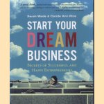 Start Your Dream Business. Secrets of Successful and Happy Entrepreneurs
Sarah Wade e.a.
€ 9,50