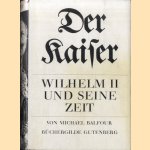 Der Kaiser. Wilhelm II und seine Zeit
Michael Balfour
€ 8,00