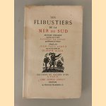 Les Flibustiers De La Mer Du Sud. Histoire Véridique Racontée Par Le sieur Raveneau De Lussan, Gentilhomme De Fortune, Adaptée Par Jean-Paul Alaux, Avec Des Bois Gravés Par Gustave Alaux *SIGNED* door Le sieur Raveneau De Lussan