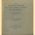 Aventuriers et boucaniers d'Amérique. Chirurgien de la flibuste de 1666 à 1672 door Alexandre Oexmelin