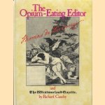 The Opium-eating Editor: Thomas De Quincey and The Westmorland Gazette door Richard Caseby