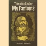 My Fantoms door Theophile Gautier