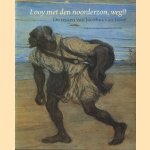 Looy met den noorderzon, weg!! De reizen van Jacobus van Looy door Esther Scheepers e.a.