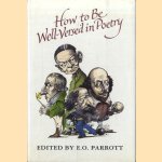 How to Be Well-Versed in Poetry door E.O. Parrott