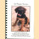 Tail Waggin' Recipes. A wonderful collection of Carribean and International Cuisine from friends and supporters of the Antiqua & Barbuda Humane Society
Karen M. Corbin e.a.
€ 10,00