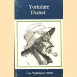 Yorkshire Dialect door John Waddington-Feather