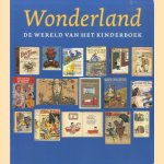 Wonderland: de wereld van het kinderboek door Marieke van Delft