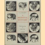 A Medieval Bestiary. With Wood Engravings by Gillian Tyler door T.J. Elliott