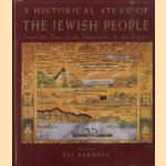 A Historical Atlas of the Jewish People. From the Time of the Patriarchs to the Present door Eli Barnavi