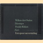 Een spoor van vernieling. Tekeningen Willem den Ouden. Foto's Freddy Rikken door Willem den Ouden e.a.