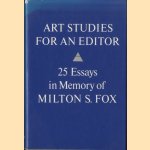 Art Studies for an Editor. Twenty-Five Essays in Memory of Milton S. Fox door Frederick Hartt