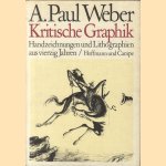 Kritische Graphik. Handzeichnungen und Lithographien aus vierzig Jahren door A. Paul Weber e.a.