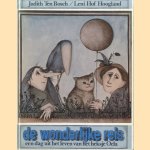 De wonderlijke reis. Een dag uit het leven van het heksje Oela door Judith Ten Bosch e.a.