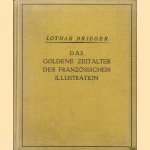 Das goldene Zeitalter der franzosischen Illustration
Lothar Brieger
€ 8,00