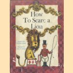 How to Scare a Lion door Dorothy Stephenson e.a.