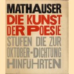 Die Kunst der Poesie. Stufen die zur Oktober-Dichtung hinfuhrten door Zdenek Mathauser e.a.