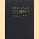 De Heidelbergse Catechismus in 52 predikaties door Ds. G.H. Kersten