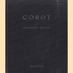 Corot. Sa vie et son oeuvre door François Fosca