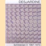 Desjardine. Schilderijen II 1967-1970 door Dave Desjardijn